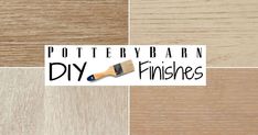 different types of wood with the words pottery barn diy finishes