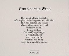 a poem written in black and white with the words girls of the wild on it