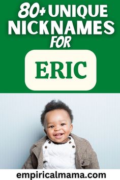 an advertisement for eric's children's clothing with the words, 80 unique nicknames for eric