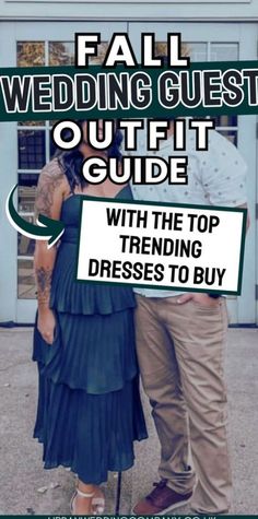 a man and woman standing next to each other in front of a sign that says fall wedding guest outfit guide with the top trending dresses to buy