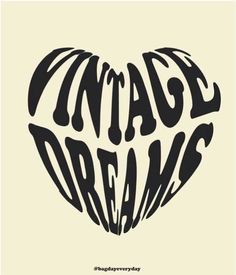 an image of a heart with the words vintage dreams written in black on white paper