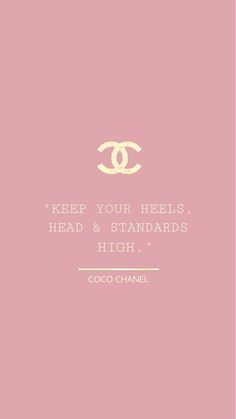 chanel quote on pink background with the words keep your heels, head & standards high