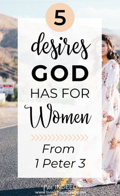 two women standing next to each other with the words 5 desres god has for women from 1 peter 3