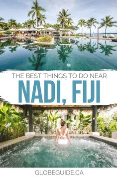 the best things to do near naddi, fiji