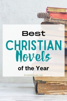 books stacked on top of each other with the words best christian novels of the year