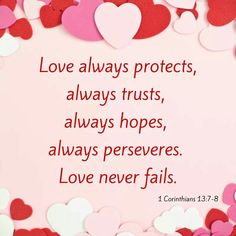 a pink background with hearts and the words love always protects, always trusts, always hopes,