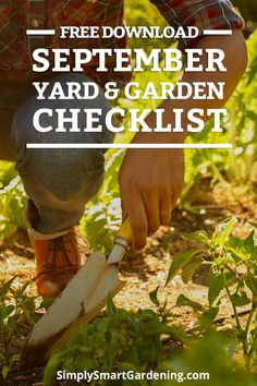 a man is gardening in the garden with text overlay that reads, free download september yard and garden checklist