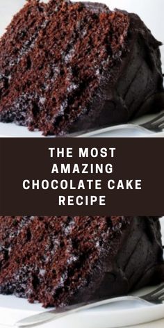 the most amazing chocolate cake recipe ever