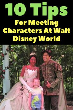 a man and woman in costume standing next to each other with the words 10 tips for meeting characters at walt world