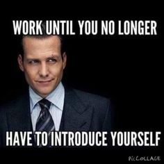 a man in a suit and tie with a quote on it that says, work until you no longer have to introduce yourself