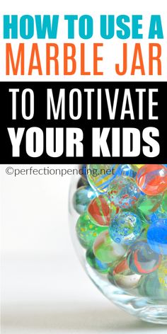 how to use a marble jar to motivate your kids