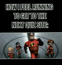 an advertisement for the animated movie incredible spider - man and his family, with caption that reads how i feel running to get to the next quiz site