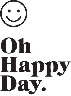 the words on happy day written in black and white, with a smiley face above it