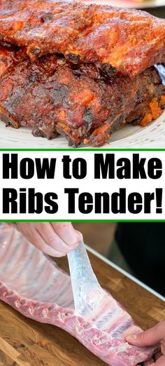 how to make ribs tender on a cutting board with text overlay that reads, how to make ribs tender