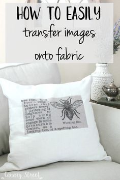 a white couch with a pillow on it and the words how to easily transfer images onto fabric