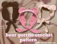 three crocheted hats with bows on them and the words bear gorrito crochet pattern