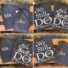 four different shirts with the words we still do and mr and mrs printed on them