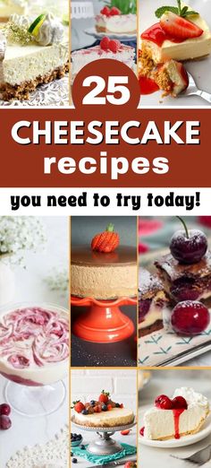 A collage of image with cheesecake recipes with text overlay that reads "25 delicious cheesecake dessert recipes that will leave your guests raving.