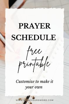 a person writing in a notebook with the text prayer schedule free printable customize to make it your own