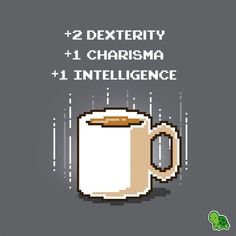 a coffee mug with the words 2 dexterity and 1 charisma