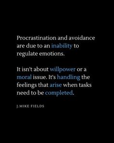 a quote on procrastination and avoiding are due to inability to regulate emotions