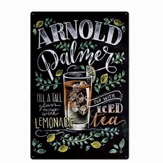 a chalkboard sign with an image of a glass of iced tea and the words arrold palmer