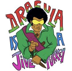 a drawing of a man with an electric guitar in his hand and the words dracula is for jive funky on it