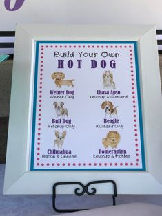 a sign with dogs on it that says build your own hot dog and other things