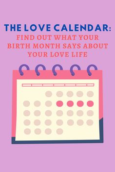 the love calendar find out what your birth month says about your love life