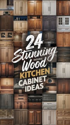 wooden cabinets with the words 24 stunning natural wood kitchen cabinet ideas on it's side