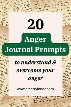 an image with the words, 20 anger journal prompts to understand and overcome your anger