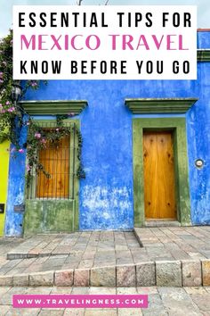 colorful buildings with the words essential tips for mexico travel know before you go