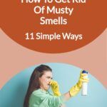 a woman in yellow gloves is holding a spray bottle and cleaning her face with the words how to get rid of musty smells 11 simple ways