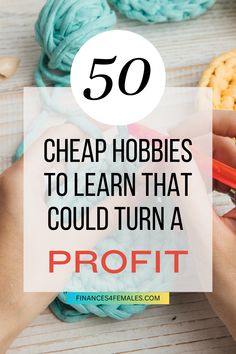 someone crocheting together with the words 50 cheap hobbies to learn that could turn a