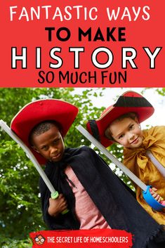 two children wearing pirate hats and holding swords with text overlay reading fantastic ways to make history so much fun