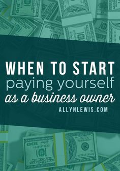 stacks of money with the words when to start paying yourself as a business owner, it is