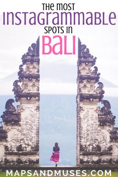 the most instagramable spots in bali with text overlay that reads, the most instagramable spots in bali