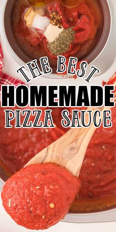 the best homemade pizza sauce is in a pot with a wooden spoon full of it