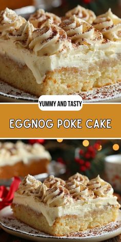 an eggnog poke cake on a plate with the words yummy and tasty