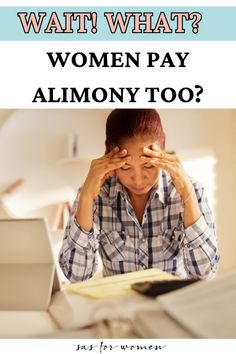 a woman sitting at a desk with her hands on her head and the words, wait what? women pay almony too