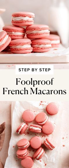 pink and white french macarons with text overlay reading step by step foolproof french macarons