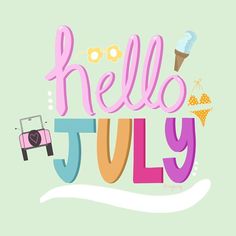 the words hello july are painted in bright pink and orange, with an ice cream cone on