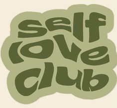 the words self love club written in green ink