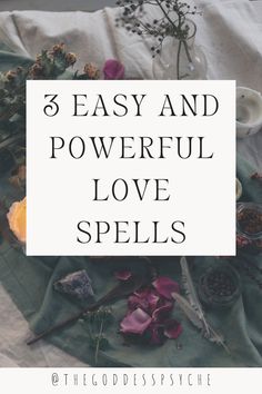 the words, 5 easy and powerful love spells on top of an image of flowers