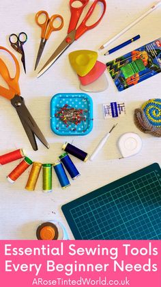 sewing supplies laid out on a table with the words essential sewing tools every beginner needs