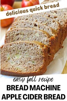 an image of sliced bread with apples in the background and text overlay that reads easy fall recipe bread machine apple cider bread