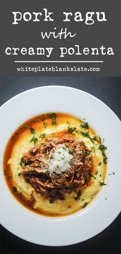 pork ragu with creamy polenta served on mashed potatoes and parmesan cheese