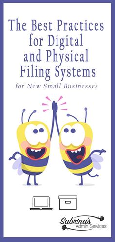 the best practices for digital and physical filing systems for new small businesses by stephen s