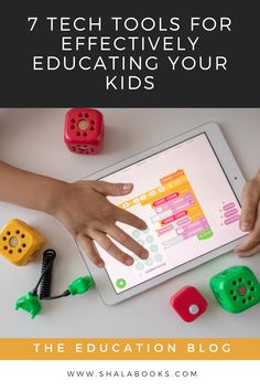 a tablet with the text 7 tech tools for effectively engaging your kids