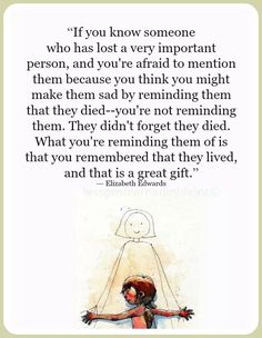 an illustration with the quote if you know someone who has lost a very important person, and you're afraid to mention them